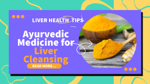 ayurvedic medicine for liver cleansing