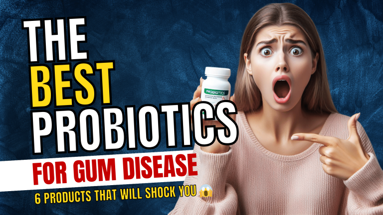 Best Oral Probiotics for Gum Disease